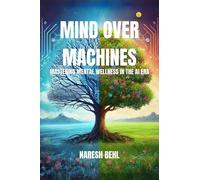 Mind Over Machines: Mastering Mental Wellness in The AI Era