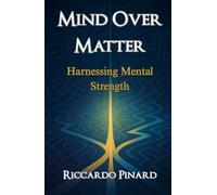 Mind Over Matter: Harnessing Mental Strength