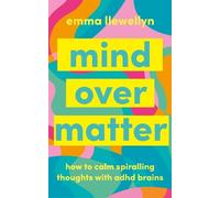 Mind Over Matter: How to Calm Spiralling Thoughts with ADHD Brains