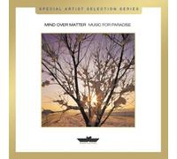 Mind Over Matter - Music for Paradise