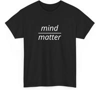 Mind Over Matter Shirt Quote Tee Literary Gift Positive T-Shirt Uplifting for Men(Small)
