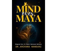 Mind over Maya: Bhagavad Gita for Modern Emotional Wellness