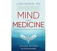 Mind over Medicine: Scientific Proof That You Can Heal Yourself
