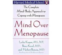 Mind over Menopause Bruce Kessel, Herbert Benson, Leslee Kagan (Auteur)