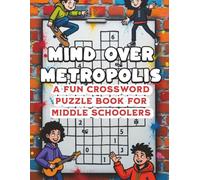 Mind Over Metropolis: A Fun Crossword Puzzle Book For Middle Schoolers