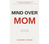 Mind Over Mom: The Single Mom's No-Nonsense Blueprint to Financial Freedom