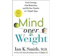 Mind over Weight by Ian K. Smith Ian K. Smith (Auteur)