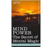 Mind Power William Walker Atkinson (Auteur)