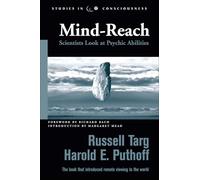 Mind-Reach: Scientists Look at Psychic Abilities