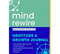 Mind Rewire: A 50-Day Guided Gratitude & Reflection Journal: Daily Prompts, Affirmations & Bad-Mood Page - By Sumedha Singh
