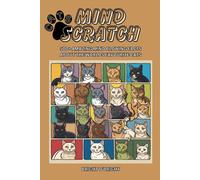 Mind Scratch Cats: 500+ Amazing Mind Blowing Facts About The Worlds Favourite Cats (Mind Scratch Amazing Facts)
