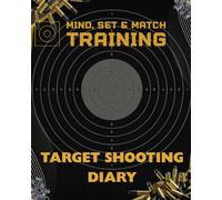 Mind, Set & Match Shooting Diary: An ISSF shooter's best asset