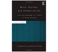 Mind, Society, And Human Action