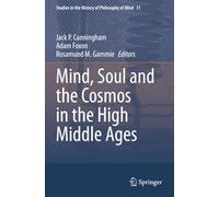 Mind, Soul and the Cosmos in the High Middle Ages