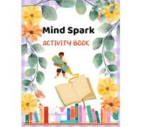 Mind Spark Activity Book: Relaxing Word Puzzles, Memory Games, Coloring Pages, Mazes and Everyday Brain Activities for Adults