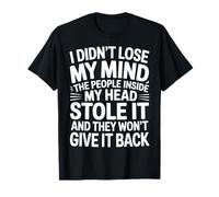 Mind Stolen by People in My Head Won't Give It Back - T-Shirt