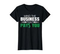 Mind The Business That Pay You Entrepreneur Propriétaire T-Shirt Graphique avec Valeur