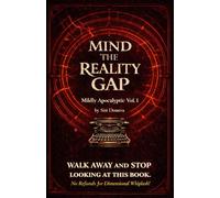 Mind the Reality Gap: Mildly Apocalyptic Vol1
