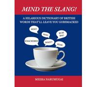 Mind the Slang!: A Hilarious Dictionary of British Words That’ll Leave You Gobsmacked