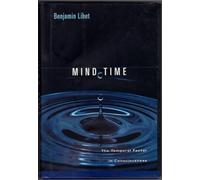 Mind Time: The Temporal Factor in Consciousness