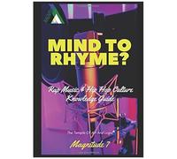Mind To Rhyme?: Rap Music And Hip Hop Culture Knowledge Guide