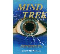 Mind Trek: Exploring Consciousness, Time, and Space Through Remote Viewing