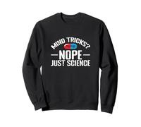 Mind Tricks Nope Just Science Placebo Blague Sweatshirt