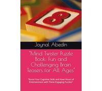 "Mind Twister Puzzle Book: Fun and Challenging Brain Teasers for All Ages": "Boost Your Cognitive Skills and Have Hours of Entertainment with These Engaging Puzzles"
