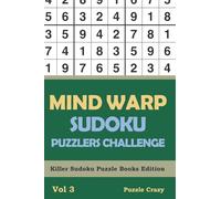 Mind Warp Sudoku Puzzlers Challenge Vol 3: Killer Sudoku Puzzle Books Edition