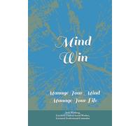 Mind-Win: Manage Your Mind, Manage Your Life