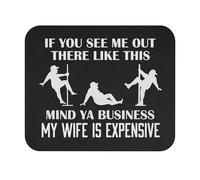 Mind Ya Business Tapis de souris humoristique avec inscription « My Wife is Expensive » Cadeau humoristique pour lui, papa, blague, mari humoriste, pole dance sarcastique, danse sarcastique, père