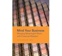 Mind Your Business: Merging Meaningful Work With Financial Wisdom