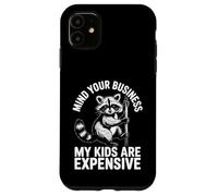 Mind Your Business Mes Enfants coûtent Cher Raton Laveur Coque pour iPhone 11