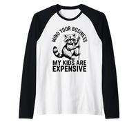 Mind Your Business Mes Enfants coûtent Cher Raton Laveur Manche Raglan