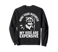 Mind Your Business Mes Enfants coûtent Cher Raton Laveur Sweatshirt