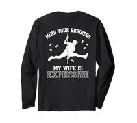 Mind Your Business My Wife is Expensive Funny Husband Meme Manche Longue