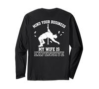 Mind Your Business My Wife is Expensive Funny Husband Meme Manche Longue