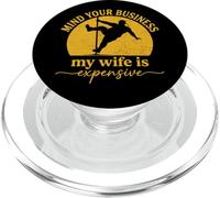 Mind Your Business My Wife is Expensive Funny Husband Meme PopSockets PopGrip pour MagSafe