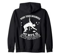 Mind Your Business My Wife is Expensive Funny Husband Meme Sweat à Capuche