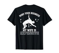 Mind Your Business My Wife is Expensive Funny Husband Meme T-Shirt