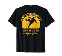 Mind Your Business My Wife is Expensive Funny Husband Meme T-Shirt