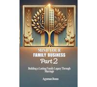 Mind Your Family Business Part 2: Building a Lasting Family Legacy Through Marriage