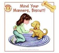 Mind Your Manners, Biscuit!, Biscuit Series Alyssa Satin Capucilli (Auteur)