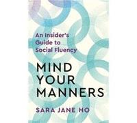 Sara Jane Ho – Mind Your Manners
