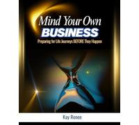 Mind Your Own Business: Preparing for Life Journeys Before They Happen