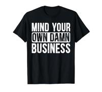 Mind Your Own Damn Business Entrepreneur propriétaire d'affaires T-Shirt Graphique avec Valeur
