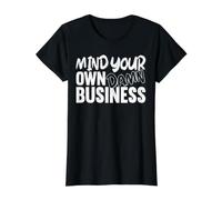 Mind Your Own Damn Business Entrepreneur propriétaire T-Shirt Graphique avec Valeur