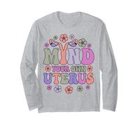 Mind Your Own Uterus Pro Choice Pro Life Freedom Féministe Manche Longue