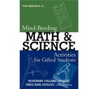 MindBending Math and Science Activities for Gifted Students For Grades K12 by Greg Karl Szulgit Greg Karl Szulgit, Rosemary Callard-Szulgit (Auteur)