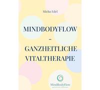 MindBodyFlow - Ganzheitliche Vitaltherapie: oder wie man/frau mit Orgasmen Schmerzen reduzieren kann!